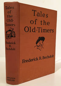 Tales of the Old-Timers (INSCRIBED) by Bechdolt, Frederick R - 1924