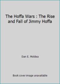 image of The Hoffa Wars : The Rise and Fall of Jimmy Hoffa