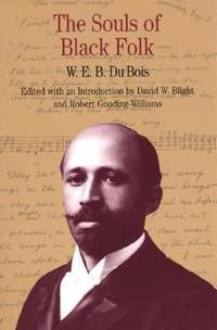 The Souls of Black Folk by David W. Blight; W. E. B. Du Bois; Robert Gooding-Williams - 1997