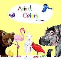 Animal Colors and More: by Katie Viggers
