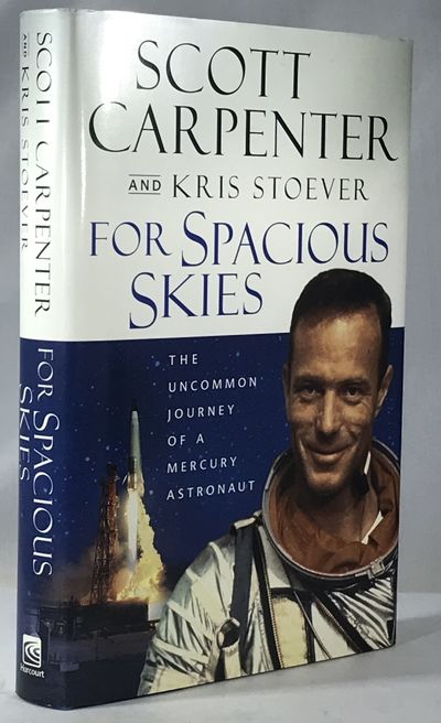 For Spacious Skies: The Uncommon Journey of a Mercury Astronaut (Signed First Edition)