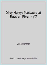 Dirty Harry: Massacre at Russian River - #7 by Dane Hartman - 1982