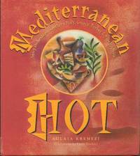 image of Mediterranean Hot: Spicy Dishes from Southern Italy, Greece, Turkey and North Africa