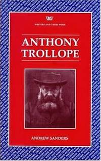 Anthony Trollope: 1 (Writers and Their Work)