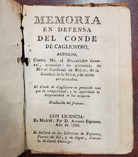 Memoria en defensa del Conde de Cagliostro, acusado, contra Mr. el Procurador General, acusador: en presencia de Mr. el Cardenal de Rohan, de la Condesa de la Mota, y de otros co-acusados. El Conde de Cagliostro no pretende mas que la tranquilidad, y la seguridad: la hospitalidad se las asegura. Traducida dal frances