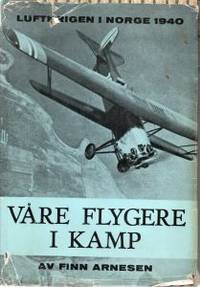 Våre flygere i kamp. Luftkrigen i Norge 1940
