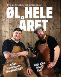 Øl hele året. Fra øldrikker til ølkjenner
