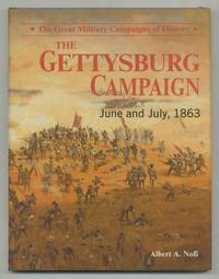 cover of The Gettysburg Campaign: June and July, 1863: The Great Military Campaigns of History