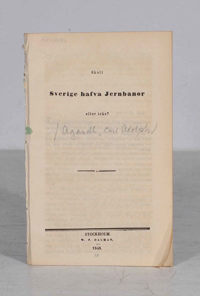 Skall Sverige hafva jernbanor eller icke?