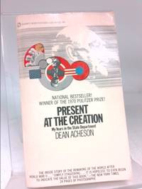 Present at the Creation: My Years in the State Department by Acheson, Dean - 1970