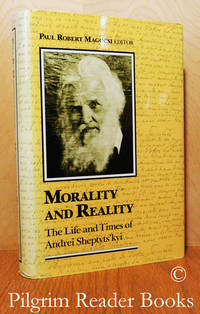 Morality and Reality: The Life and Times of Andrei Sheptyts&#039;kyi  (Sheptytsky). by Magocsi, Paul Robert. (editor with assistance from Andrii Krawchuk) - 1989