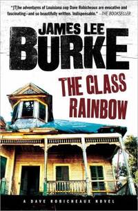 The Glass Rainbow by James Lee Burke - 2010