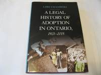 A Legal History of Adoption in Ontario, 1921-2015 (Osgoode Society for Canadian Legal History)