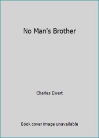 No Man&#039;s Brother by Charles Ewert - 1984