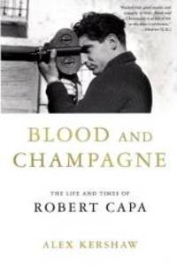 image of Blood and Champagne: The Life and Times of Robert Capa