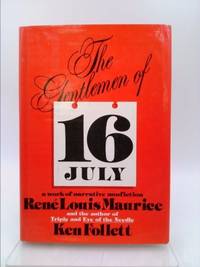 The Gentlemen of Sixteen July by Ken Follett; Rene L. Maurice - First Edition - 1980 - from ThriftBooks (SKU: 1110219651)