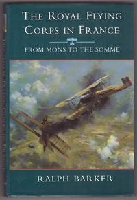 cover of The Royal Flying Corps in France - Volume 1 only From Mons to the Somme