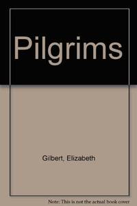 Pilgrims by Gilbert, Elizabeth