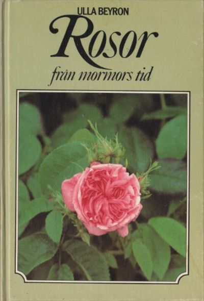 ROSOR FRÅN MORMORS TID.