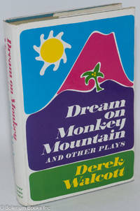 Dream on Monkey Mountain and other plays [The sea at Dauphin, Ti-Jean and his brothers,...