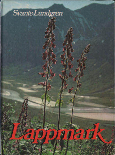 LAPPMARK. Vandringar i landet mellan Lule älvar.