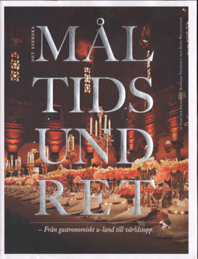 DET SVENSKA MÅLTIDSUNDRET - Från gastronomiskt…
