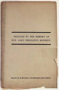 Tributes to the Memory of Hon. John Pendleton Kennedy