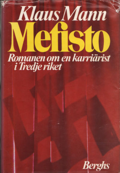 MEFISTO. Romanen om en karriärist i Tredje riket.