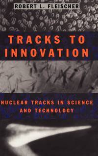 Tracks to Innovation : Nuclear Tracks in Science and Technology