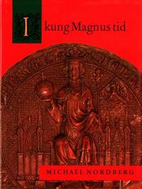I kung Magnus tid. Norden under Magnus Eriksson…