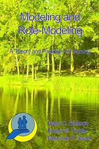 Modeling and Role-Modeling: A Theory and Paradigm for Nurses: 1 (Modeling and Role-Modeling...