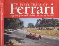 image of Fifty Years of Ferrari: A Grand Prix and Sports Car Racing History