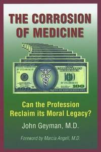 The Corrosion of Medicine : Can the Profession Reclaim Its Moral Legacy?