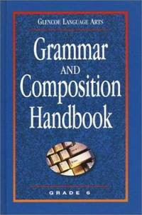 Glencoe Language Arts, Grade 6, Grammar and Composition Handbook