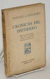 Cronicas del destierro: desde la ciudad de hierro. Diario de un desterrado mejicano en Nueva York. Recordaciones del destierro