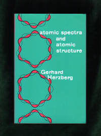 Atomic Spectra and Atomic Structure by Gerhard Herzberg. Translated by J.W.T. Spinks - 1945