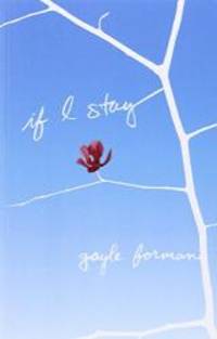 If I Stay by Gayle Forman - 2014-01-07