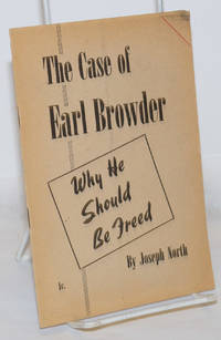 image of The case of Earl Browder: why he should be freed
