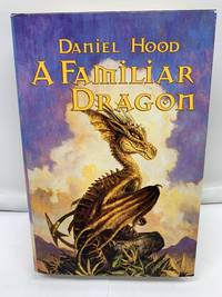 A FAMILIAR DRAGON: Fanuilh; Wizard&#039;s Heir; Beggar&#039;s Banquet by Hood, Daniel - 1997