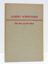 Albert Schweitzer, The Man and His Mind