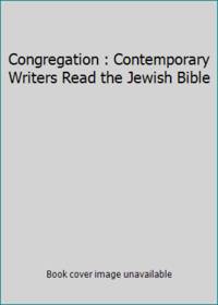 Congregation:  Contemporary Writers Read the Jewish Bible