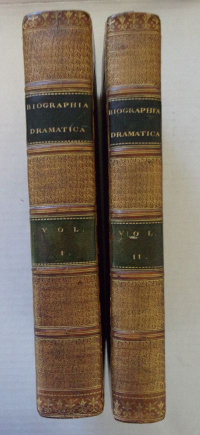 BIOGRAPHIA DRAMATICA; OR, A COMPANION TO THE PLAYHOUSE: CONTAINING