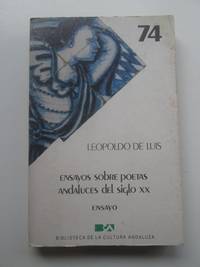 Ensayos sobre poetas andaluces del siglo XX by Leopoldo de Luis - 1986