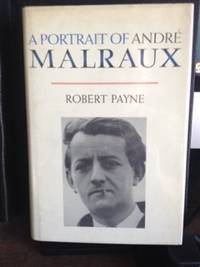 A Portrait of Malraux by author: Robert Payne Andre - 1st edition - 1970 - from civilizingbooks (SKU: 1521BID-8209)