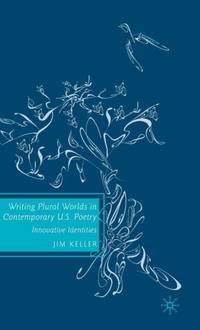 Writing Plural Worlds in Contemporary U.S. Poetry : Innovative Identities