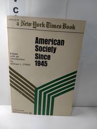 American Society Since 1945 by William L. O&#39;Neill (ed) - 1969