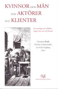 Kvinnor och män som aktörer och klienter. En antologi som skildrar tidigt 1800-tal och framåt.