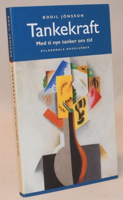 Tankekraft - Med ti nye tanker om tid.