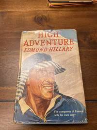 High Adventure by Edmund Hillary - 1955