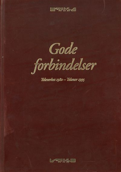 Gode forbindelser. Televerket 1980 - Telenor…